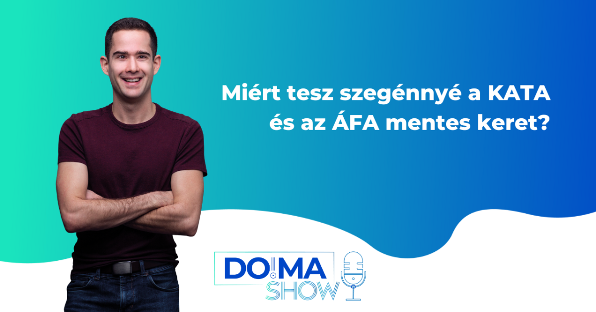 DO!ma Show #16 - Miért tesz szegénnyé a KATA és az ÁFA mentes keret