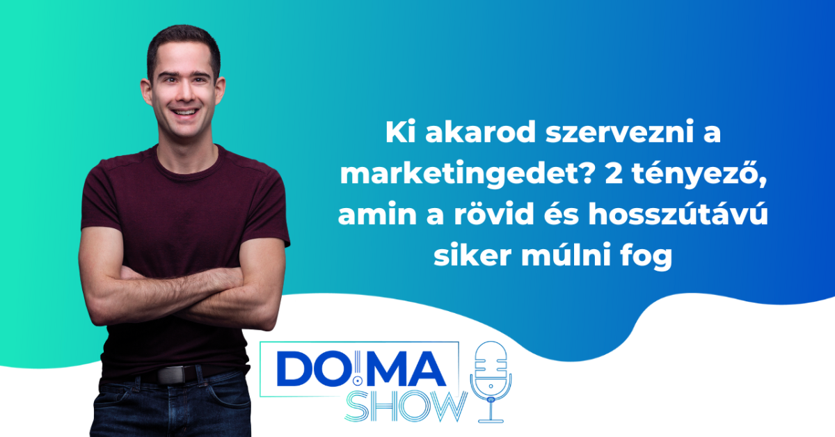 Ki akarod szervezni a marketingedet 2 tényező, amin a rövid és hosszútávú siker múlni fog(1)